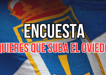 ENCUESTA: Sportinguista, ¿quieres que suba el Oviedo?
